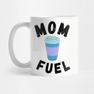 Mom Fuel (Coffee) Mug